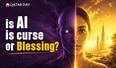 Is AI is a Curse or a Blessing?